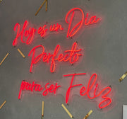 "Hoy es un dia perfecto para ser feliz" LED SIGN